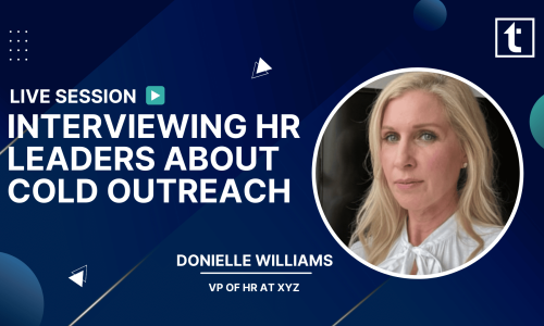 _INTERVIEWING HR LEADERS ABOUT COLD OUTREACH DONIELLE WILLIAMS