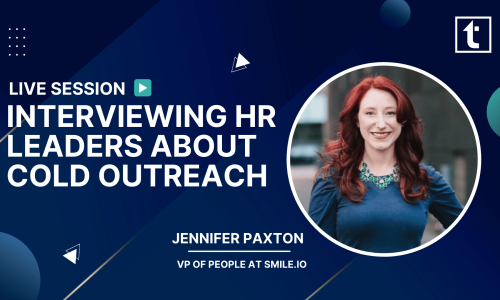 INTERVIEWING HR LEADERS ABOUT COLD OUTREACH JENNIFER PAXTON (1)