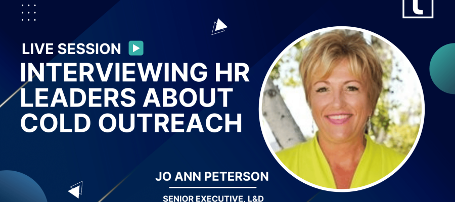 INTERVIEWING HR LEADERS ABOUT COLD OUTREACH JO ANN PETERSON