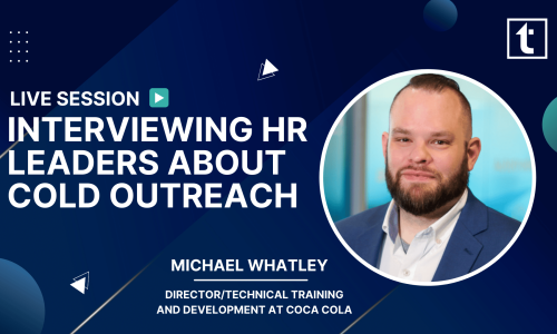 INTERVIEWING HR LEADERS ABOUT COLD OUTREACH MICHAEL WHATLEY