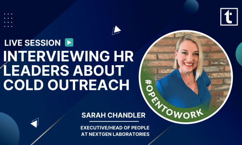 INTERVIEWING HR LEADERS ABOUT COLD OUTREACH SARAH CHANDLER